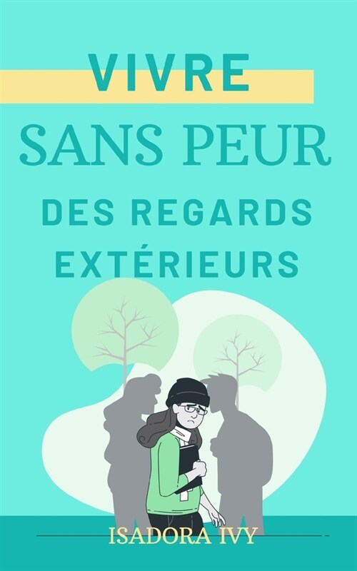 Lib??du Jugement: Vivre Sans Peur des Regards Ext?ieurs (Paperback)