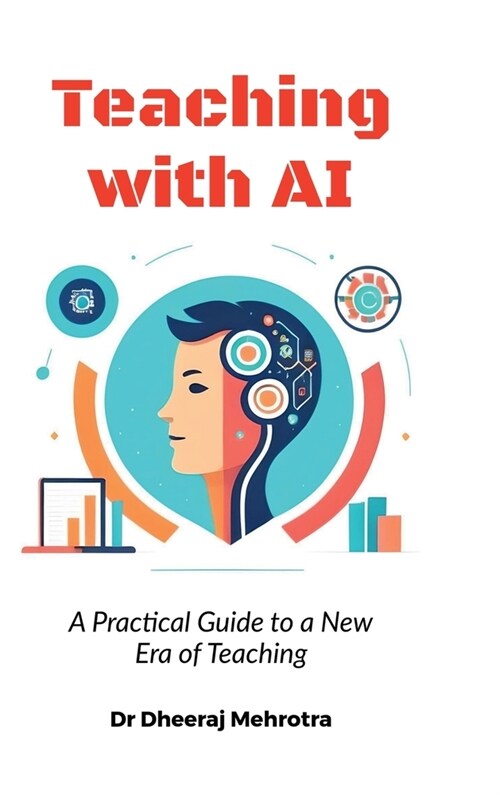 Teaching with AI: A Practical Guide to New Era of Teaching (Hardcover)