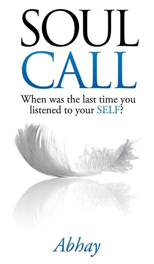 Soul Call: When was the last time you listened to your SELF? (Hardcover)