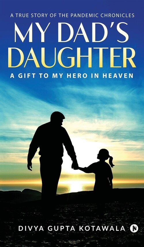 My Dads Daughter: A Gift to My Hero in Heaven (Hardcover)