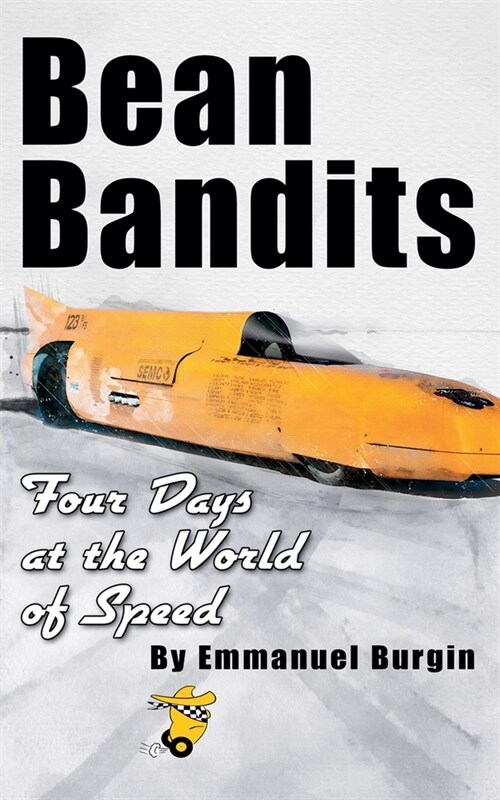 Bean Bandits Four Days at the World of Speed (Paperback)