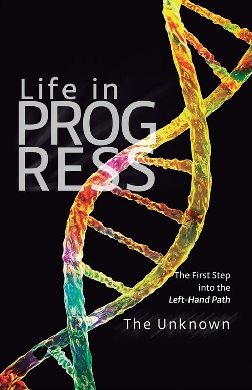 Life in Progress: The First Step into the Left-Hand Path (Paperback)