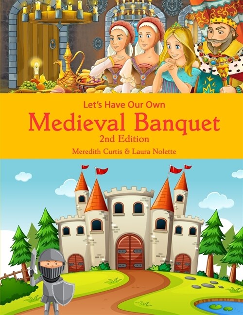 Lets Have Our Own Medieval Banquet (Paperback)