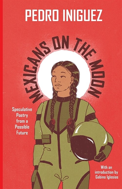 Mexicans on the Moon: Speculative Poetry from a Possible Future (Paperback)