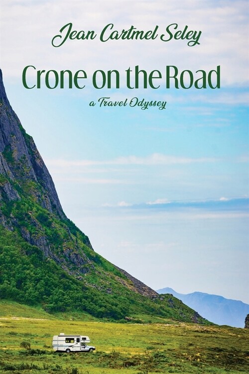 Crone on the Road: A Travel Odyssey (Paperback)