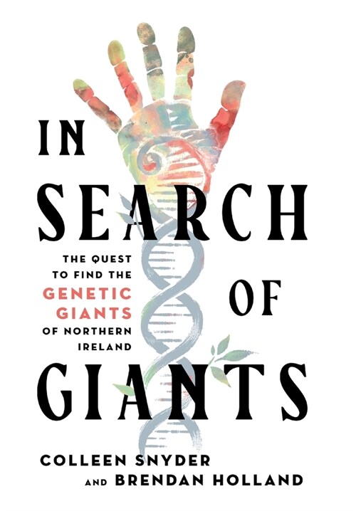 In Search of Giants: The Quest to Find the Genetic Giants of Northern Ireland (Hardcover)