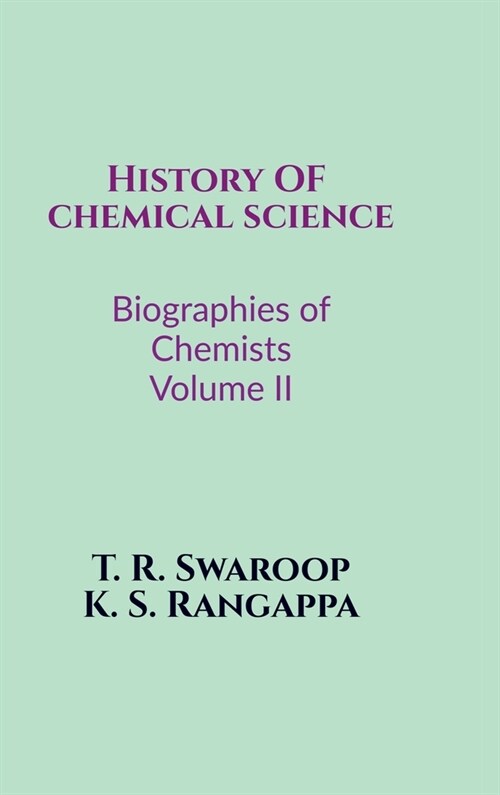 History of Chemical Science Biographies of Chemists Volume II (Hardcover)