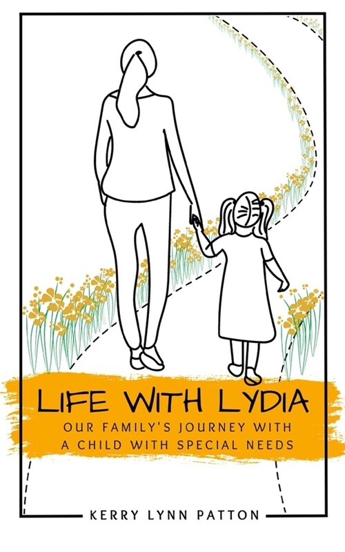 Life With Lydia: Our Familys Journey With a Child With Special Needs (Paperback)