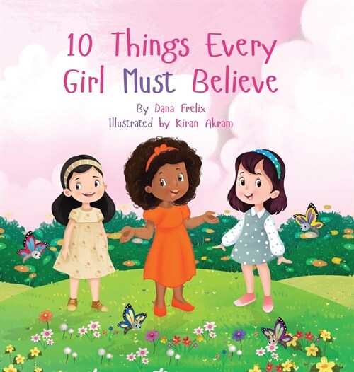 10 Things Every Girl Must Believe (Hardcover)