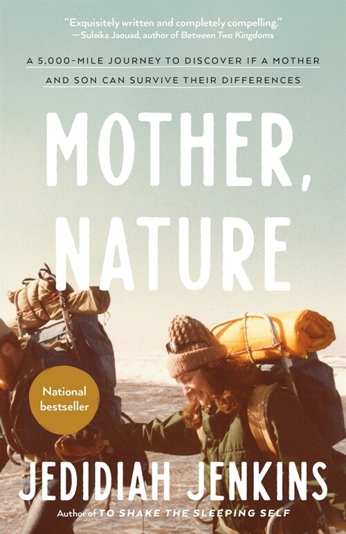 Mother, Nature: A 5,000-Mile Journey to Discover If a Mother and Son Can Survive Their Differences (Paperback)