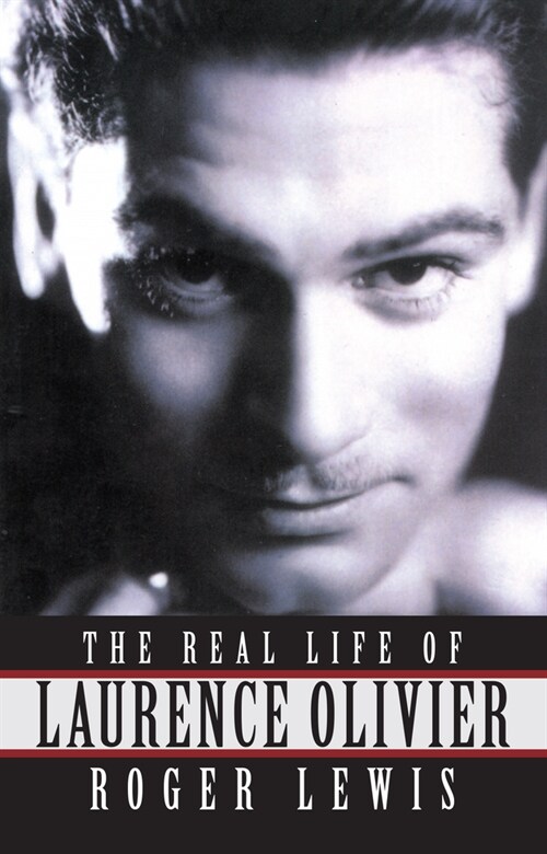 The Real Life of Laurence Olivier (Paperback)