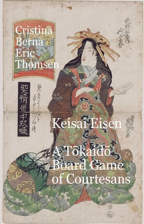 Keisai Eisen A Tōkaidō Board Game of Courtesans (Paperback)