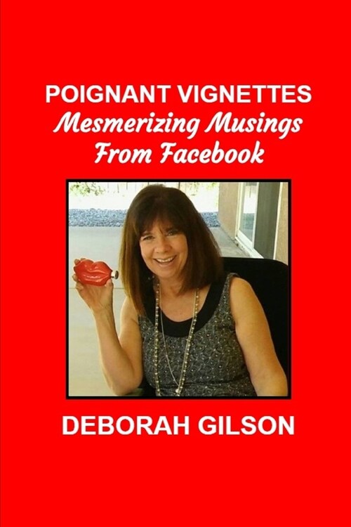 Poignant Vignettes: Mesmerizing Musings Brought to Life on Facebook (Paperback)