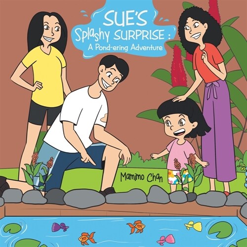 Sues Splashy Surprise: A Pond-ering Adventure (Paperback)