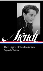 Hannah Arendt: The Origins of Totalitarianism Expanded Edition (Loa #389) (Hardcover)