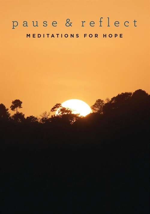 Pause and Reflect: Meditations for Hope (Paperback)
