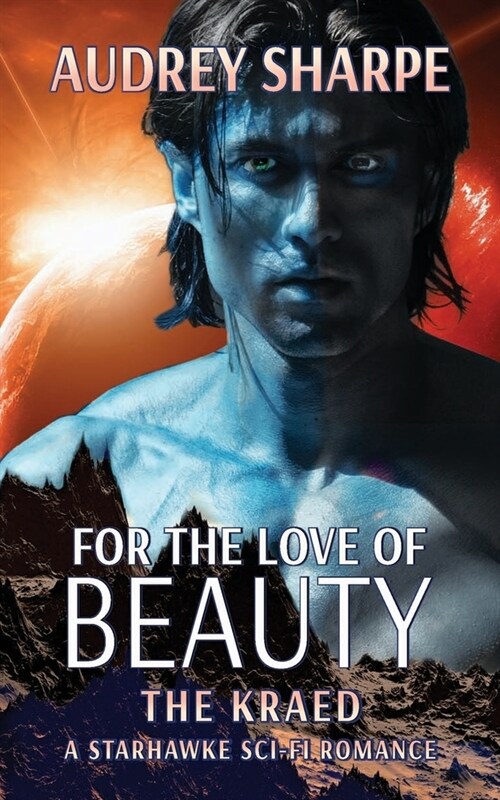 For the Love of Beauty: A Starhawke Sci-Fi Romance (Paperback)