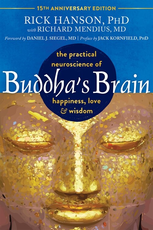 Buddhas Brain: The Practical Neuroscience of Happiness, Love, and Wisdom (Paperback, New Edition, 15)