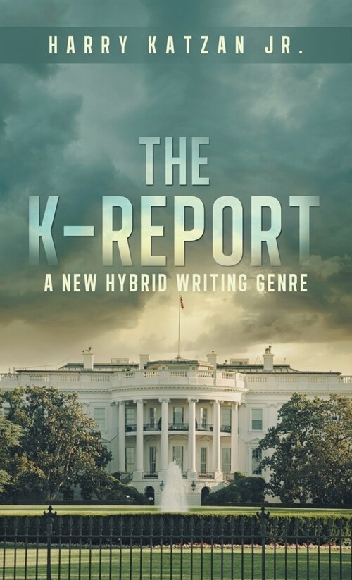 The K-Report: A New Hybrid Writing Genre (Hardcover)