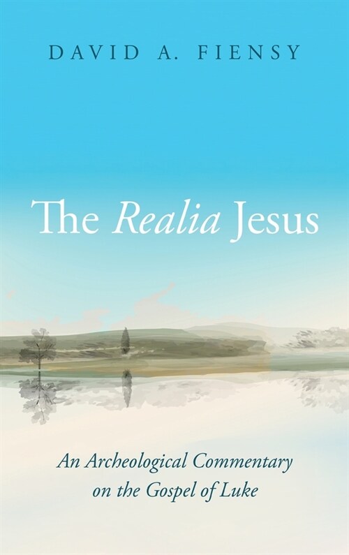 The Realia Jesus: An Archaeological Commentary on the Gospel of Luke (Hardcover)