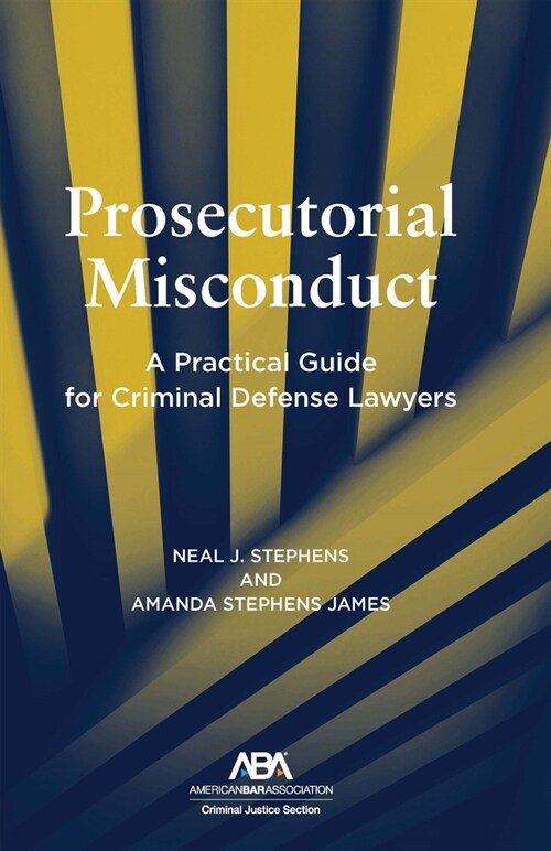 Prosecutorial Misconduct: A Practical Guide for Criminal Defense Lawyer (Paperback)