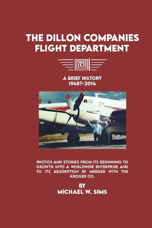 The Dillon Companies Flight Department. (Paperback)