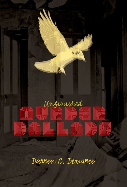 Unfinished Murder Ballads (Hardcover)