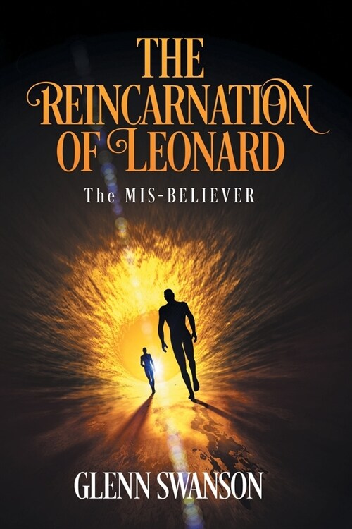 The Reincarnation of Leonard: The MIS-BELIEVER (Paperback)