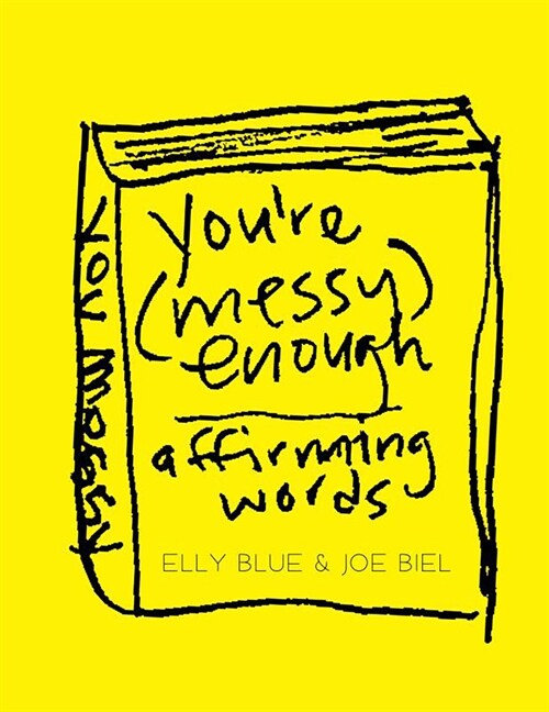 Youre Messy Enough: Affirming Words (Paperback)