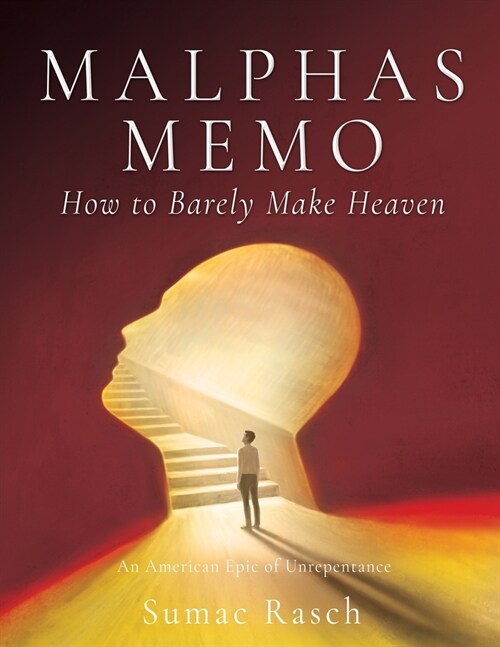 Malphas Memo How to Barely Make Heaven: An American Epic of Unrepentance (Paperback)