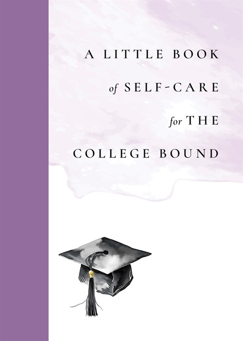 A Little Book of Self-Care for the College-Bound (Hardcover)