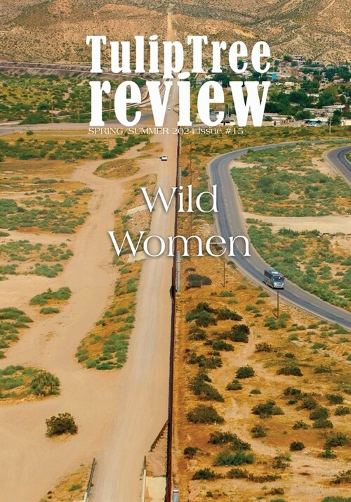 TulipTree Review Wild Women Spring/Summer 2024 issue #15 (Paperback)