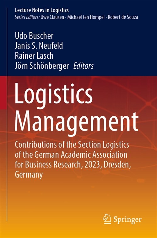 Logistics Management: Contributions of the Section Logistics of the German Academic Association for Business Research, 2023, Dresden, German (Paperback, 2023)