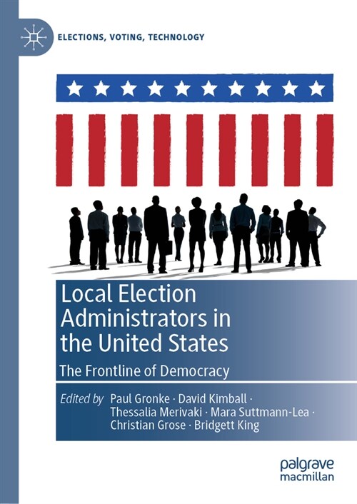 Local Election Administrators in the United States: The Frontline of Democracy (Hardcover, 2024)