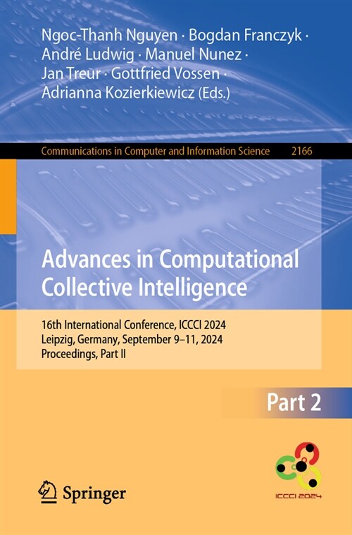 Advances in Computational Collective Intelligence: 16th International Conference, ICCCI 2024, Leipzig, Germany, September 9-11, 2024, Proceedings, Par (Paperback, 2024)