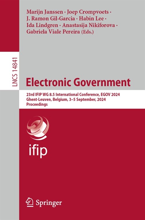 Electronic Government: 23rd Ifip Wg 8.5 International Conference, Egov 2024, Ghent-Leuven, Belgium, September 3-5, 2024, Proceedings (Paperback, 2024)