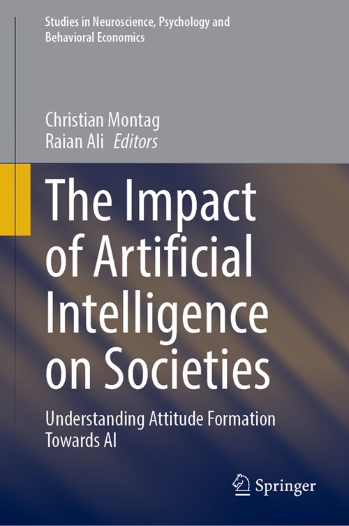 The Impact of Artificial Intelligence on Societies: Understanding Attitude Formation Towards AI (Hardcover, 2024)