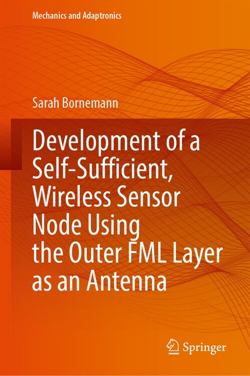 Development of a Self-Sufficient, Wireless Sensor Node Using the Outer Fml Layer as an Antenna (Hardcover, 2025)