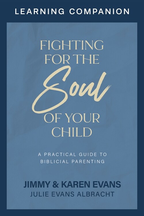 Fighting for the Soul of Your Child Learning Companion (Paperback)