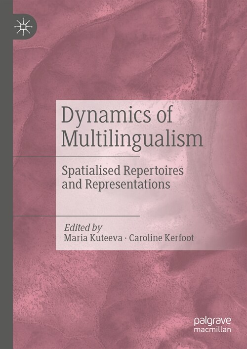 Dynamics of Multilingualism: Spatialised Repertoires and Representations (Hardcover, 2024)