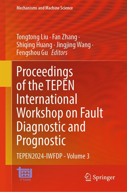 Proceedings of the Tepen International Workshop on Fault Diagnostic and Prognostic: Tepen2024-Iwfdp - Volume 3 (Hardcover, 2024)