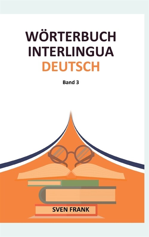 W?terbuch Interlingua - Deutsch: Band 3 (Hardcover)