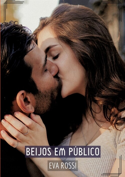 Beijos em P?lico: Contos de Sexo Expl?ito para Adultos (Paperback)