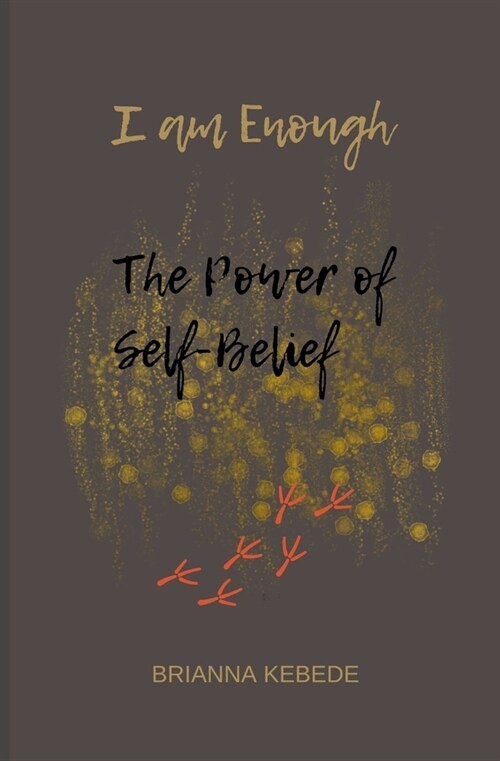 I am Enough: The Power of Self-Belief (Paperback)