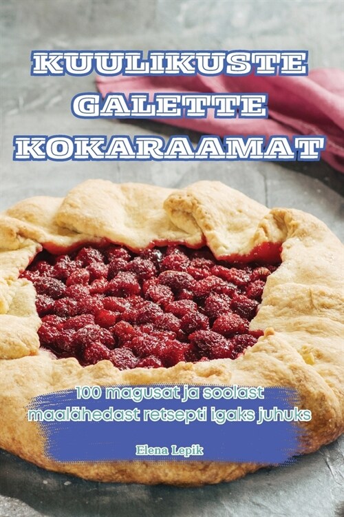 Kuulikuste Galette Kokaraamat (Paperback)