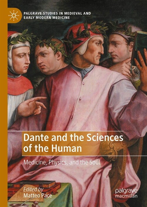 Dante and the Sciences of the Human: Medicine, Physics, and the Soul (Hardcover, 2024)