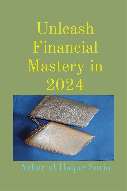 Unleash Financial Mastery in 2024 (Paperback)