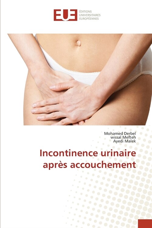 Incontinence urinaire apr? accouchement (Paperback)