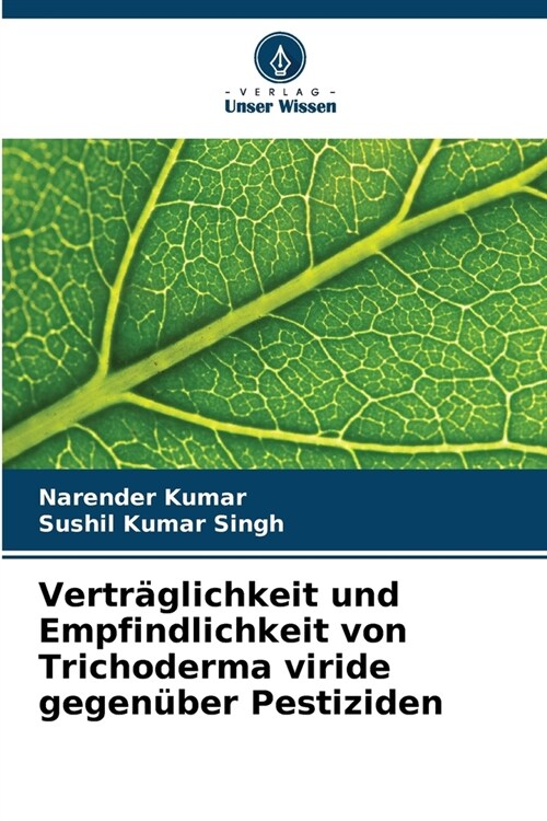 Vertr?lichkeit und Empfindlichkeit von Trichoderma viride gegen?er Pestiziden (Paperback)