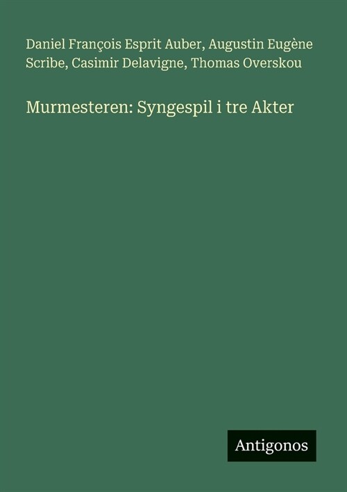 Murmesteren: Syngespil i tre Akter (Paperback)